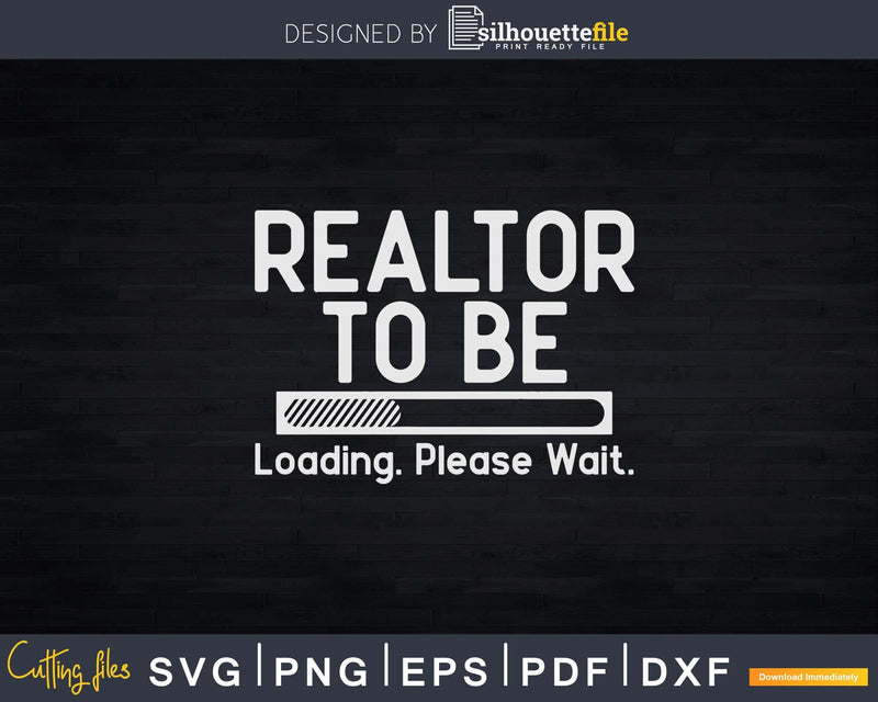 Realtor To be Future Real Estate Agent Broker Svg Dxf Cut