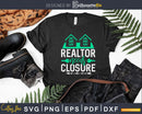 Realtors Need Closure Real Estate Svg Dxf Cut Files