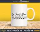 Reckless Love of God In Christ Alone My Hope Is Found svg