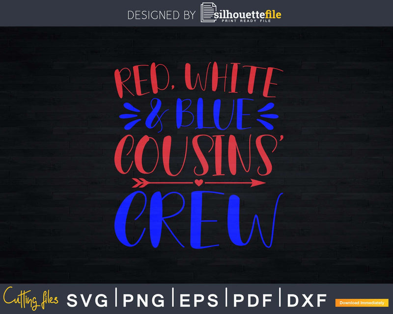 Red White and Blue Cousins crew Svg Png Cricut File