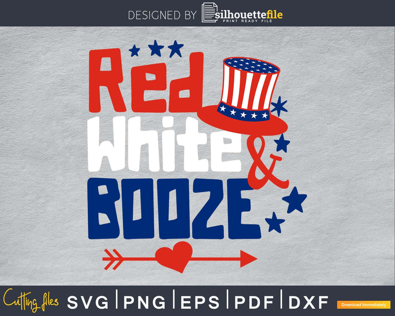 Red White & Booze Top Hat 4th of July Independence svg Cut