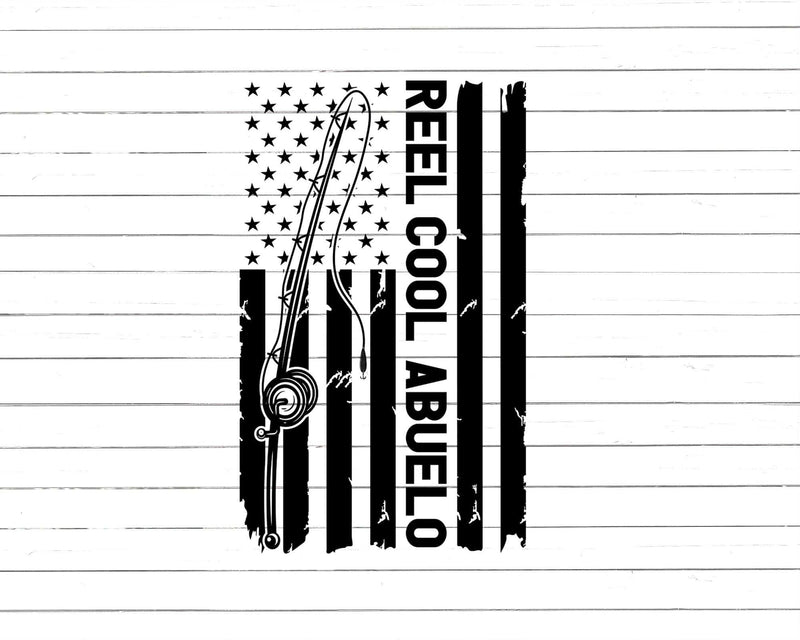 Reel Cool Abuelo Fishing American Flag Png Svg Cut Files