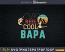 Reel cool Bapa Fishing T-Shirt Design Fathers Day Svg Cut