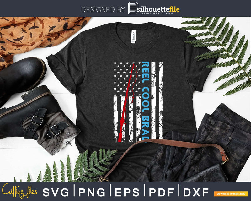Reel cool Brad Fishing American Flag T-shirt Design Svg Cut