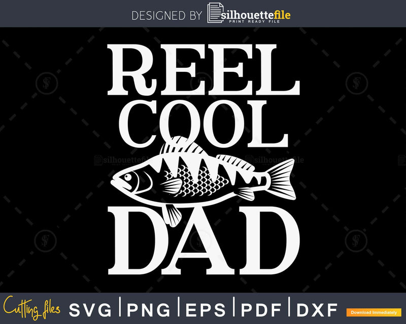 Reel Cool Dad svg design printable craft cut files
