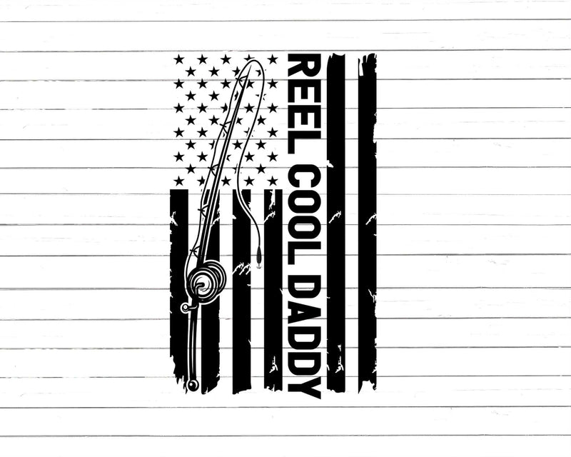Reel Cool Daddy Fishing American Flag Png Svg Cut Files