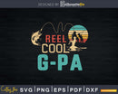 Reel cool G-pa Fishing T-Shirt Design Fathers Day Svg Cut
