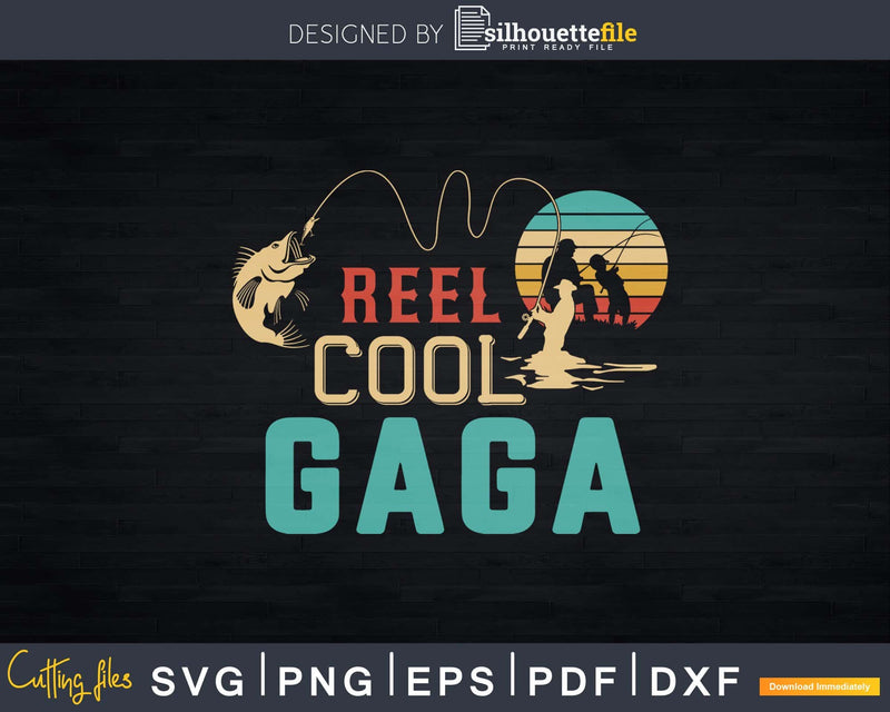 Reel cool Gaga Fishing T-Shirt Design Fathers Day Svg Cut