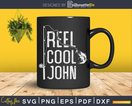 Reel cool John Fishing Rod Fisherman Fathers day Svg