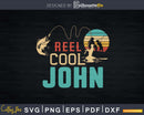 Reel cool John Fishing T-Shirt Design Fathers Day Svg Cut