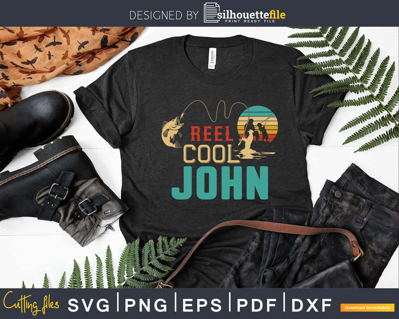 Reel cool John Fishing T-Shirt Design Fathers Day Svg Cut