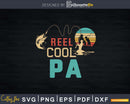 Reel cool Pa Fishing T-Shirt Design Fathers Day Svg Cut