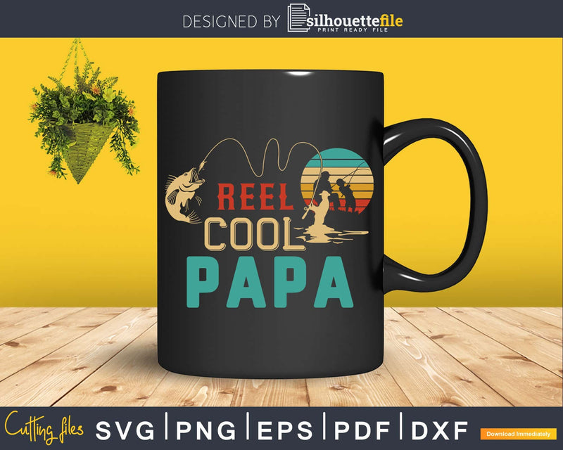 Reel cool Papa Ever Fishing T-Shirt Design Fathers Day Svg
