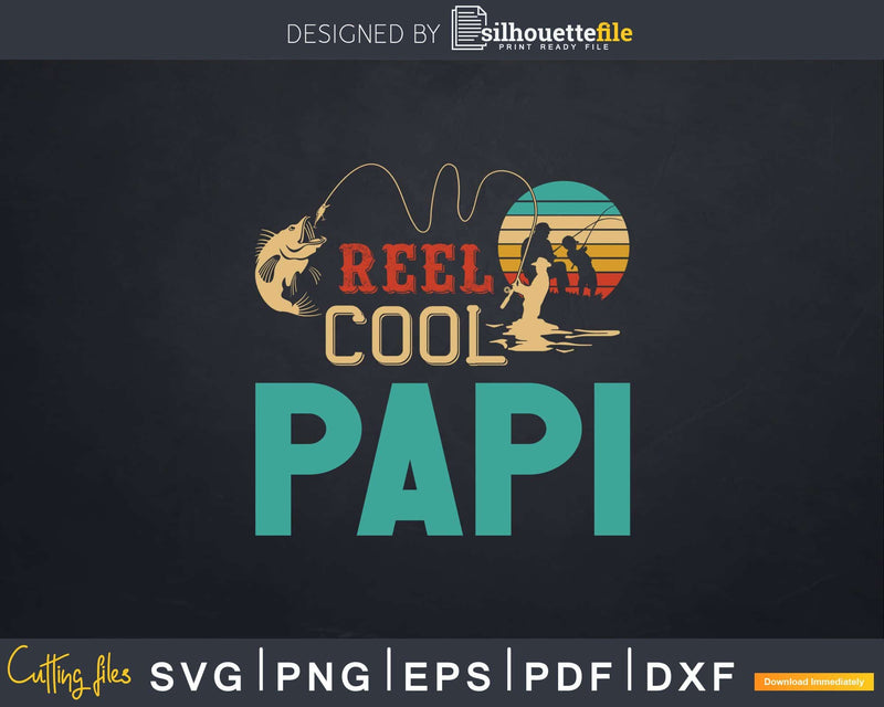 Reel Cool Papi Fishing Svg Dxf Cricut Files