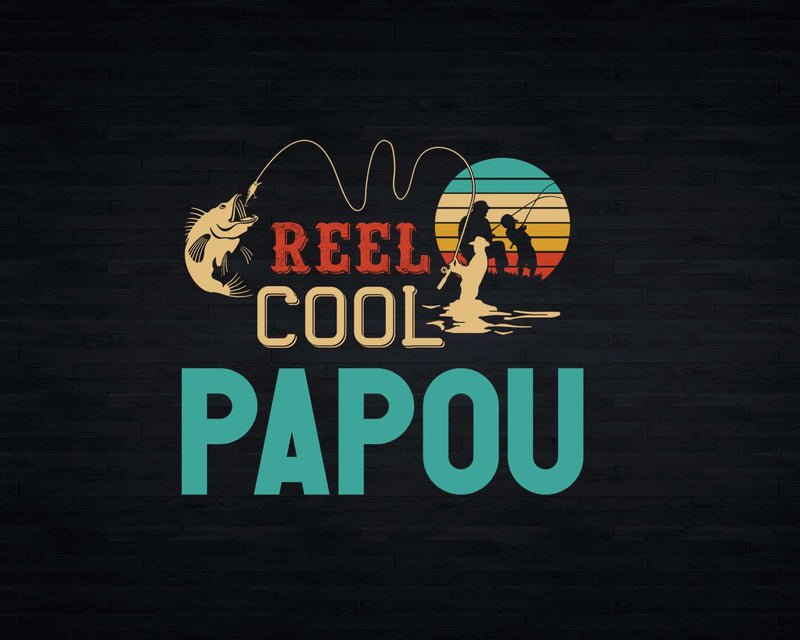 Reel Cool Papou Retro Fishing Png Svg Digital Art Files