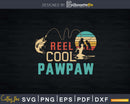 Reel cool Pawpaw Fishing T-Shirt Design Fathers Day Svg Cut