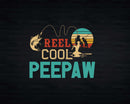 Reel Cool Peepaw Retro Fishing Png Svg Digital Art Files