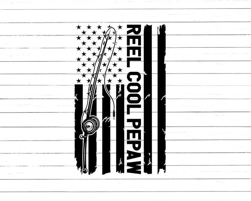 Reel Cool Pepaw Fishing American Flag Png Svg Cut Files