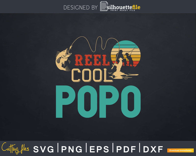 Reel Cool Popo Fishing Svg Dxf Cricut Files