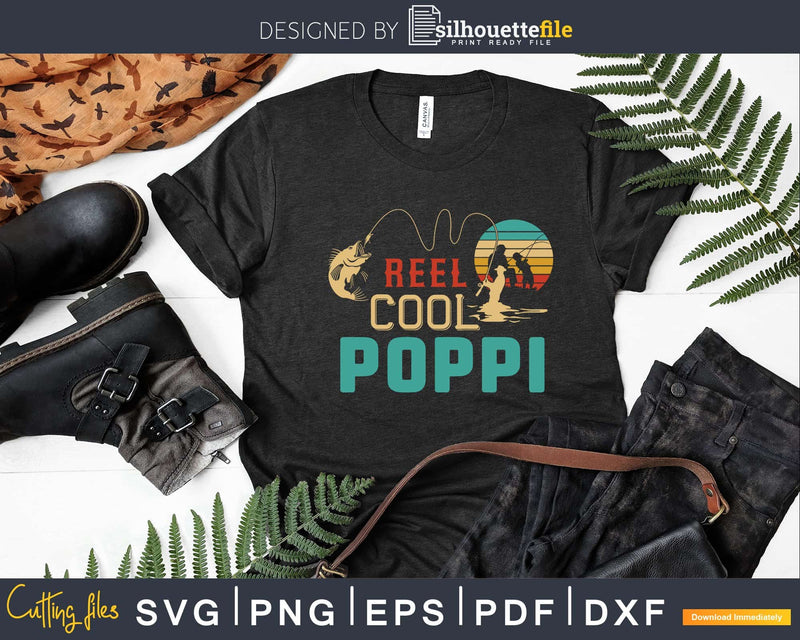 reel cool Poppi Fishing T-Shirt Design Fathers Day Svg Cut