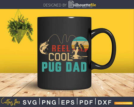 Reel cool Pug Dad Fishing T-Shirt Design Fathers Day Svg