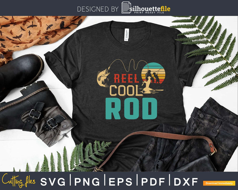 Reel cool Rod Fishing T-Shirt Design Fathers Day Svg Cut