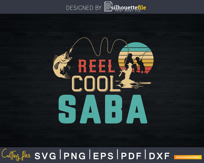 Reel cool Saba Fishing T-Shirt Design Fathers Day Svg Cut