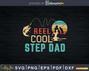 Reel cool Step Dad Fishing T-Shirt Design Fathers Day Svg