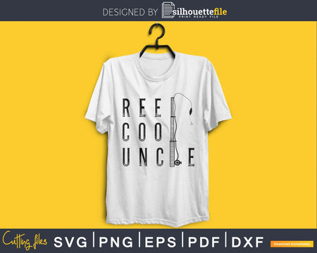 Reel Cool Uncle Fishing Svg Design Cricut Printable Cutting