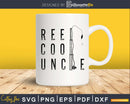 Reel Cool Uncle Fishing Svg Design Cricut Printable Cutting