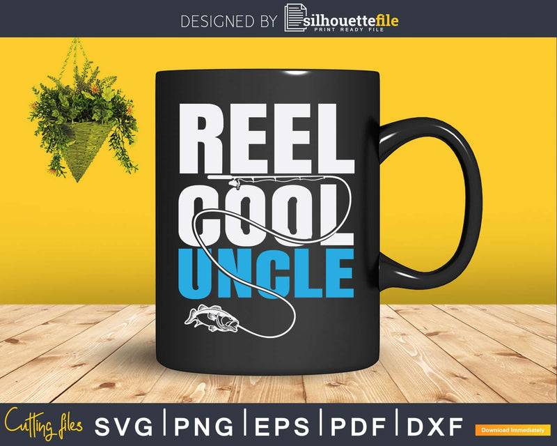 Reel Cool Uncle Fun Vintage Fathers Day Fishing Svg Dxf Png