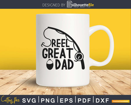 Reel Great Dad Fishing Svg Cricut Cut Files