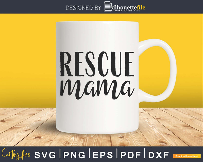 Rescue Mama Dog Cat Pet cricut digital svg cutting files