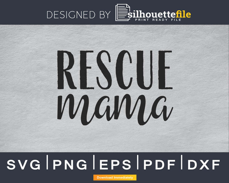 Rescue Mama Dog Cat Pet cricut digital svg cutting files