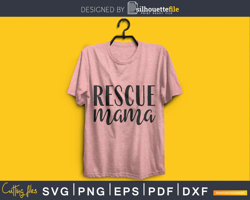 Rescue Mama Dog Cat Pet cricut digital svg cutting files