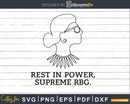 Rest in power supreme RBG svg png dxf digital download