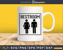 Restroom Bathroom Quote Svg Funny Cricut Files