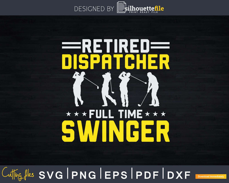 Retired 911 Dispatcher Golf Svg Shirt Design Files