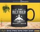 I Am a Retired Aircraft Mechanic Every hour is happy Svg