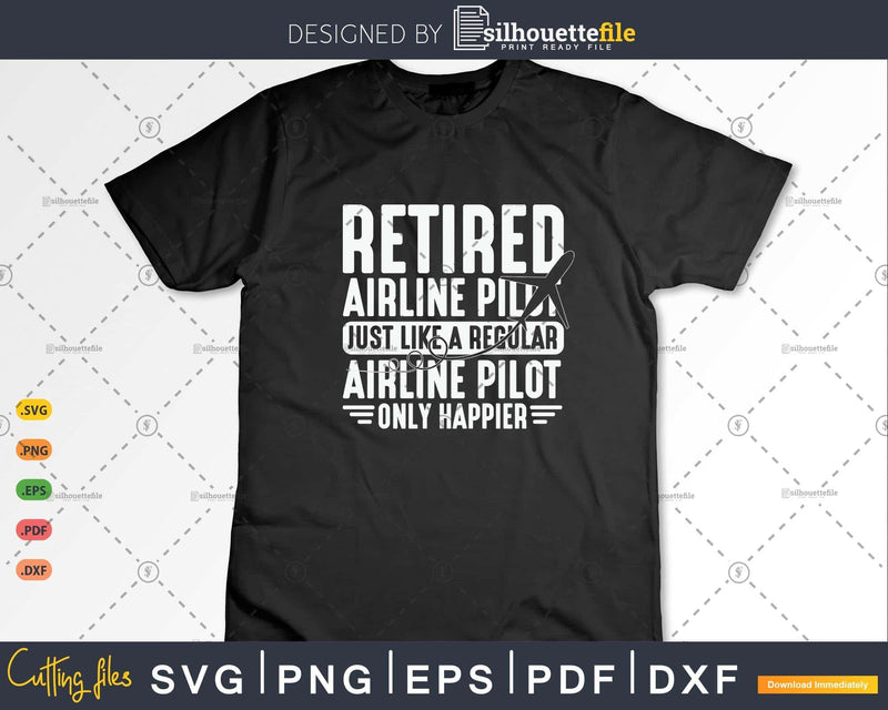 Retired Airline Pilot Flying Retirement Funny Saying