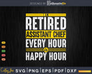 Retired Assistant Chief Happy Hour Is Retirement