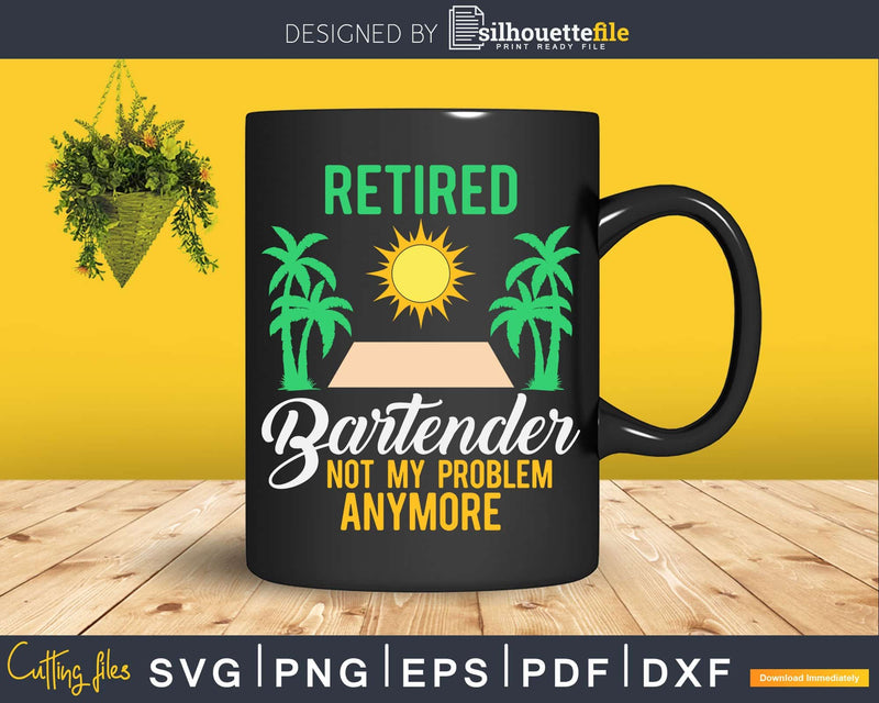 Retired Bartender Funny Retirement Party Retiree Png Dxf