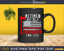Retired but be a firefighter for life Axe American Flag