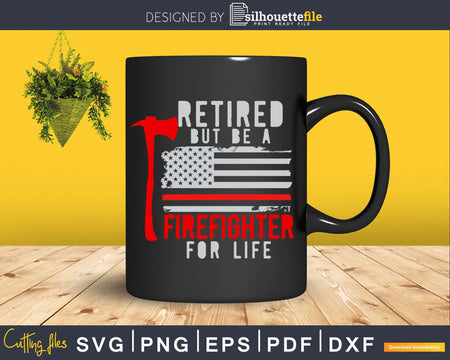 Retired but be a firefighter for life Axe American Flag