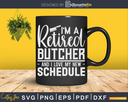 Retired Butcher Svg Dxf Png Cut Files