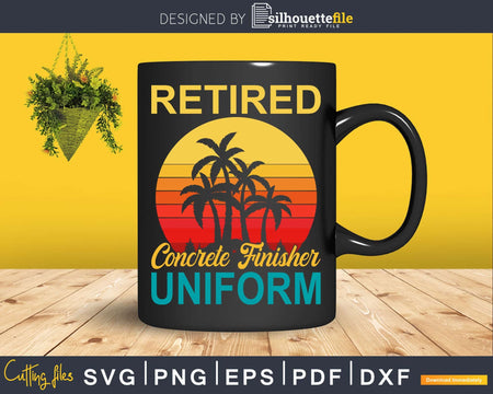Retired Concrete Finisher Uniform Svg Dxf Cut Files