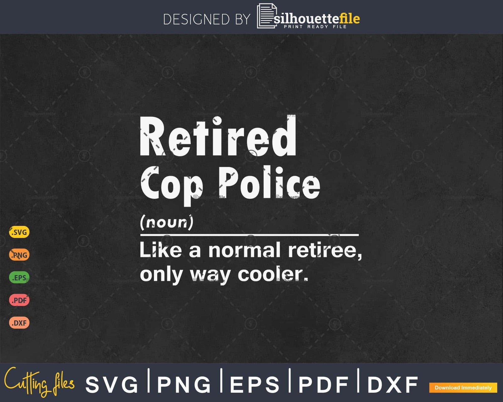 Retired Cop Police Definition Normal Only Cooler Gifts Svg Png Cut ...