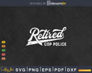 Retired Cop Police Funny Retirement Party Gift