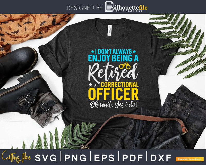 Retired Correctional Officer T-Shirt Funny Fathers Day Svg