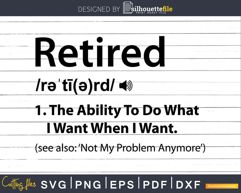 Retired Definition Shirt Funny Retirement Gag Svg Dxf Png